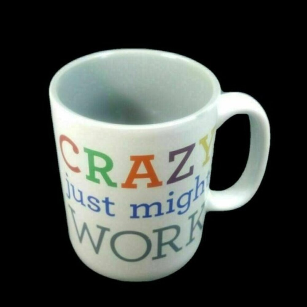 Crazy Just Might Work Coffee Tea Mug Cup Colorful Humorous Fun Gift Box New READ